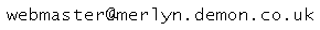  That EMail address is in graphics; use the reverse of uk dot co dot demon dot merlyn at webmaster 